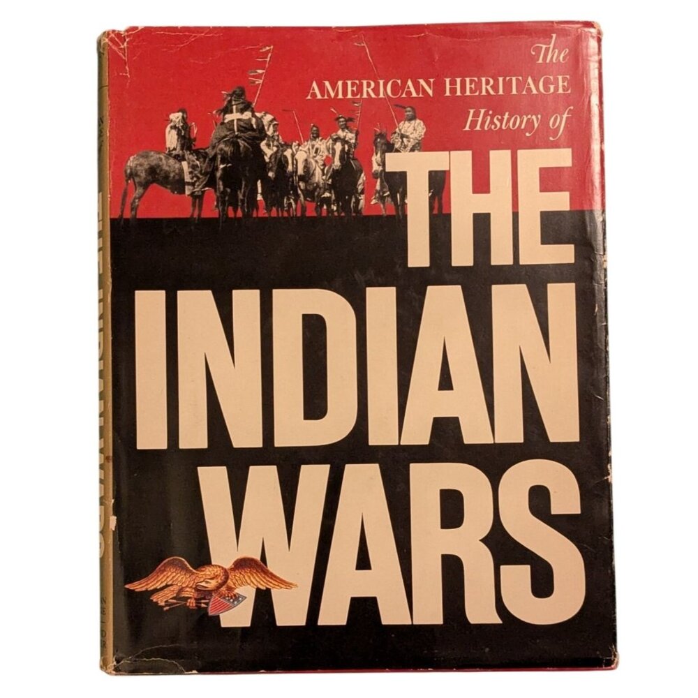 The American Heritage History of The Indian Wars Hardcover 1977